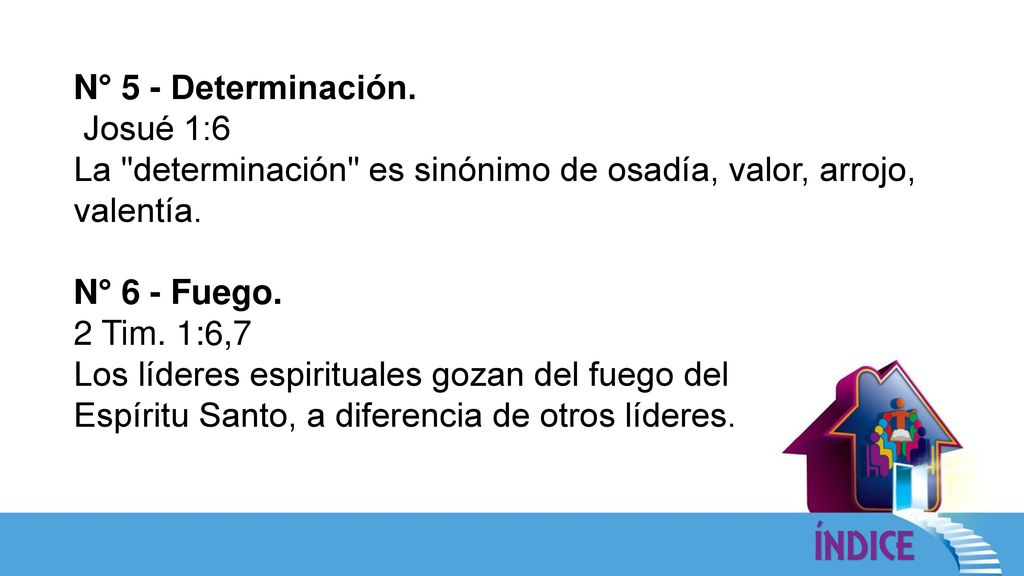 N° 5 - Determinación. Josué 1:6. La determinación es sinónimo de osadía, valor, arrojo, valentía.