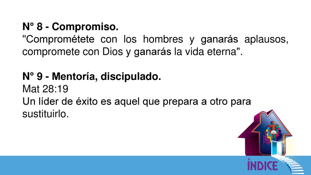N° 8 - Compromiso. Comprométete con los hombres y ganarás aplausos, compromete con Dios y ganarás la vida eterna .