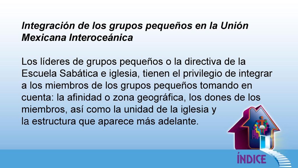 Integración de los grupos pequeños en la Unión Mexicana Interoceánica