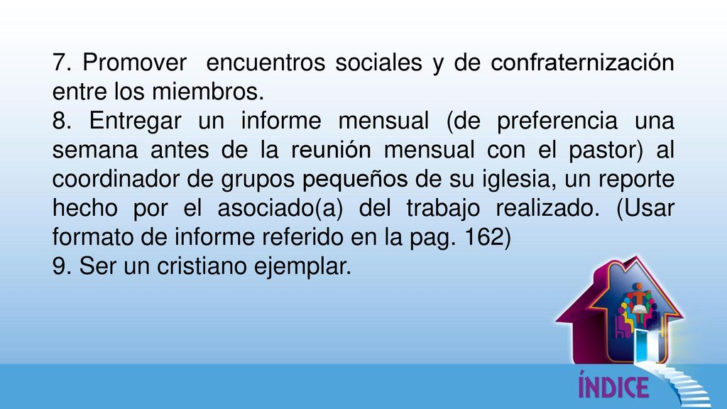 7. Promover encuentros sociales y de confraternización entre los miembros.