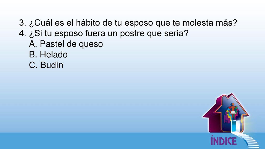 3. ¿Cuál es el hábito de tu esposo que te molesta más