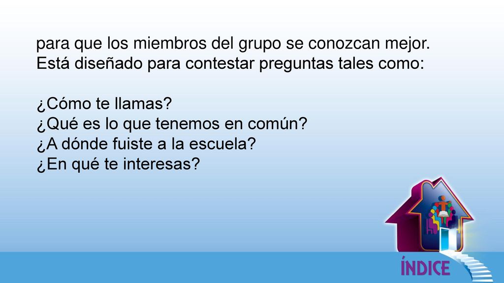 para que los miembros del grupo se conozcan mejor