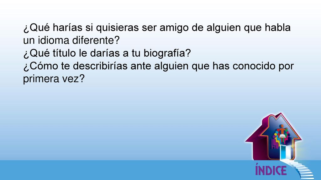 ¿Qué harías si quisieras ser amigo de alguien que habla un idioma diferente
