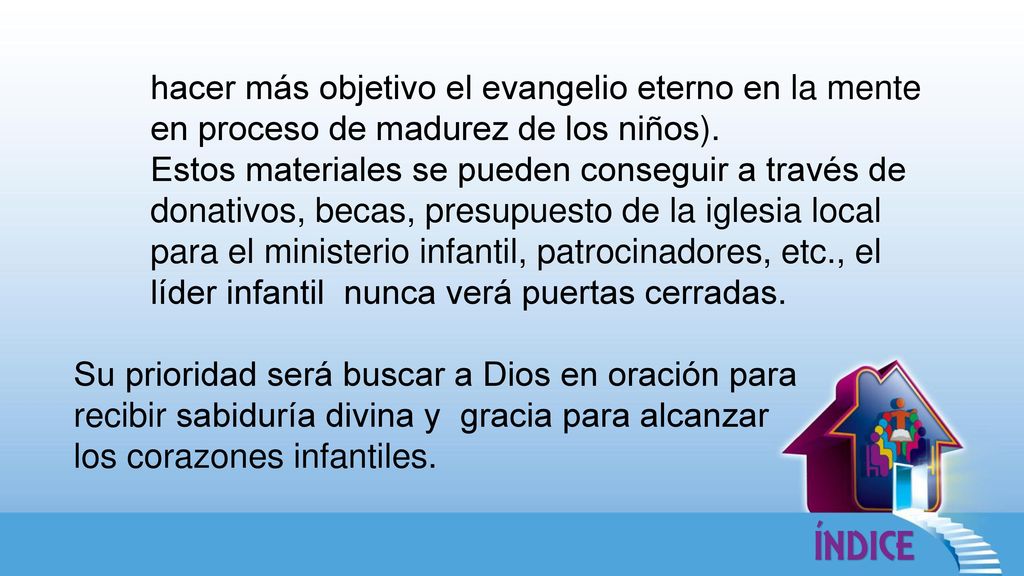 hacer más objetivo el evangelio eterno en la mente en proceso de madurez de los niños).
