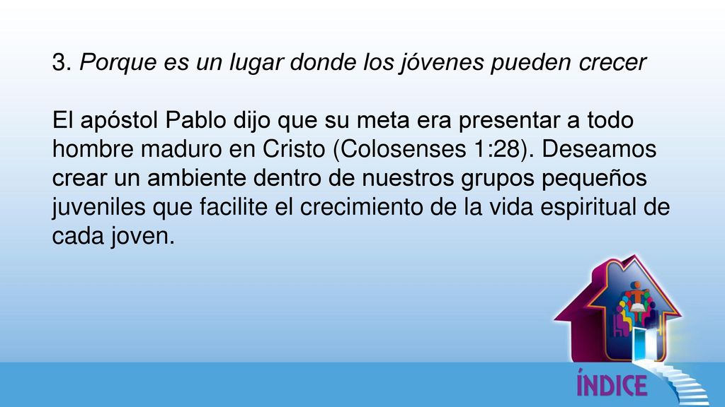 3. Porque es un lugar donde los jóvenes pueden crecer
