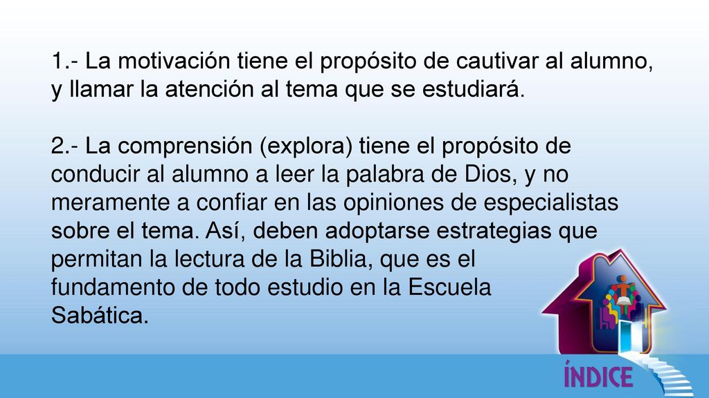 1.- La motivación tiene el propósito de cautivar al alumno, y llamar la atención al tema que se estudiará.
