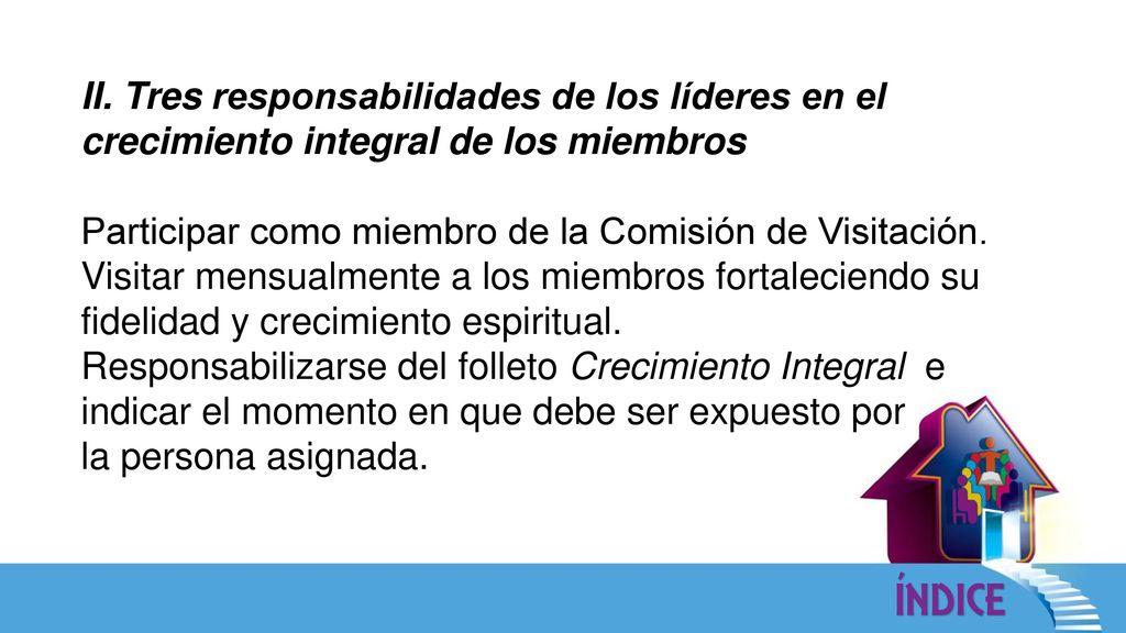 II. Tres responsabilidades de los líderes en el crecimiento integral de los miembros