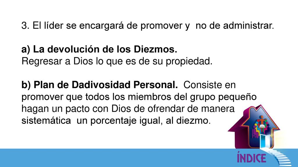 3. El líder se encargará de promover y no de administrar.