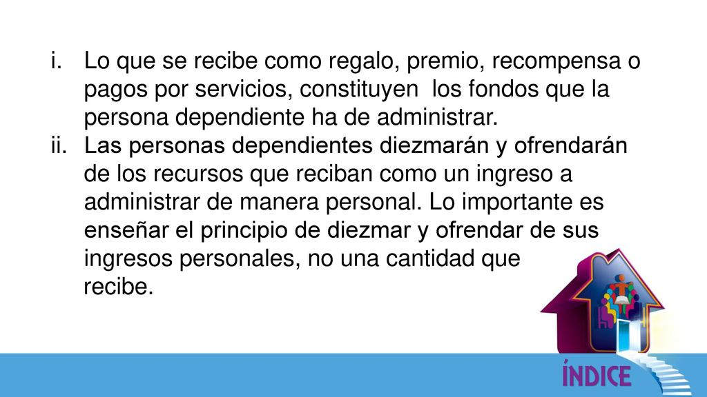 Lo que se recibe como regalo, premio, recompensa o pagos por servicios, constituyen los fondos que la persona dependiente ha de administrar.