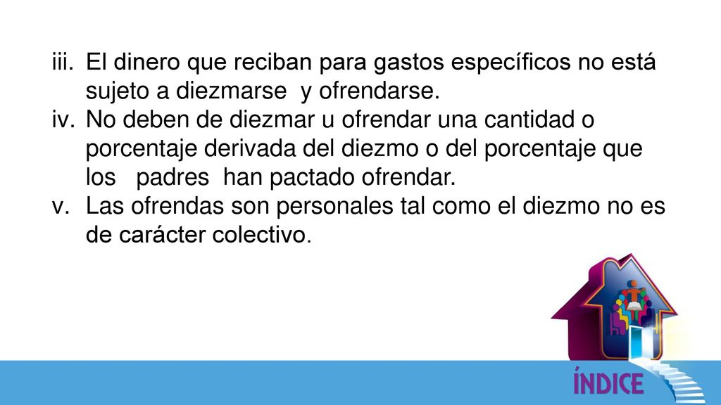 El dinero que reciban para gastos específicos no está sujeto a diezmarse y ofrendarse.