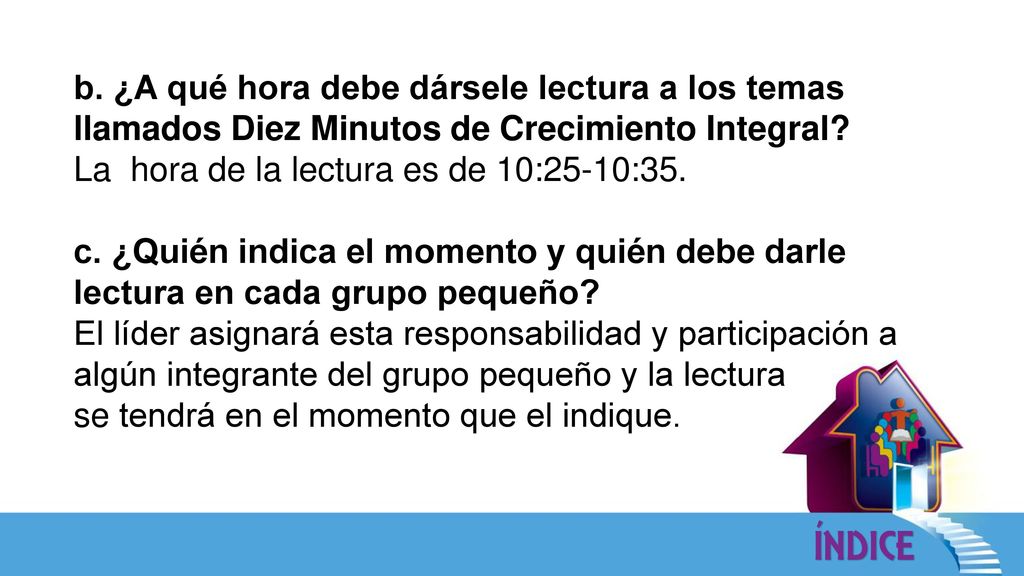 b. ¿A qué hora debe dársele lectura a los temas llamados Diez Minutos de Crecimiento Integral