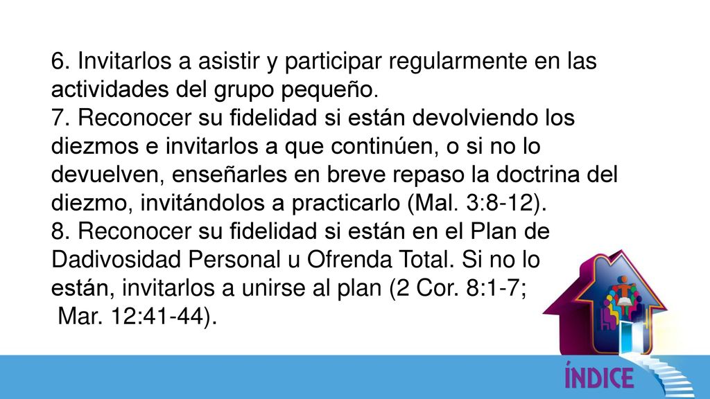 6. Invitarlos a asistir y participar regularmente en las actividades del grupo pequeño.