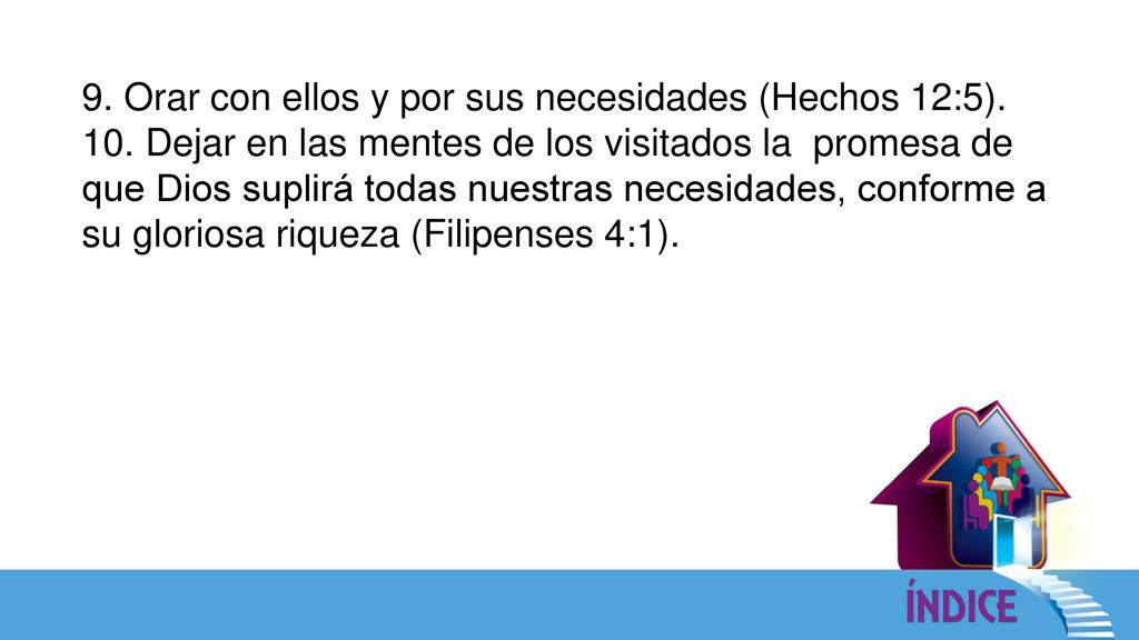 9. Orar con ellos y por sus necesidades (Hechos 12:5).