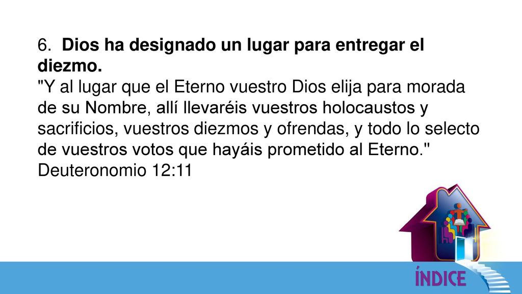 6. Dios ha designado un lugar para entregar el diezmo.
