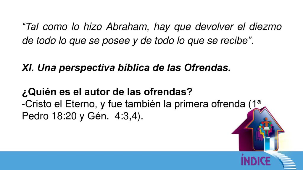 Tal como lo hizo Abraham, hay que devolver el diezmo de todo lo que se posee y de todo lo que se recibe .