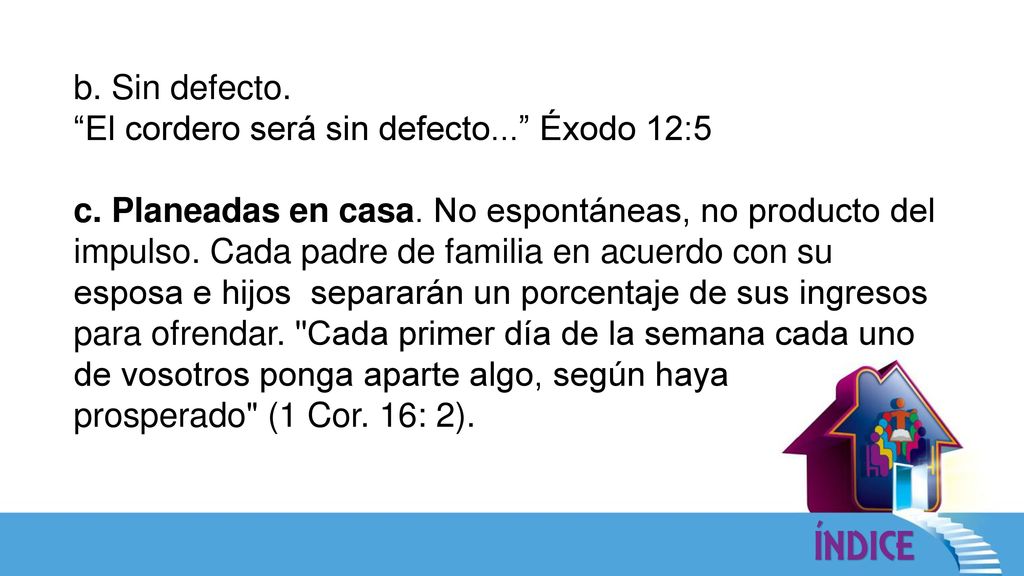 b. Sin defecto. El cordero será sin defecto... Éxodo 12:5.