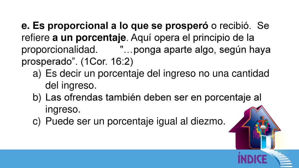 e. Es proporcional a lo que se prosperó o recibió