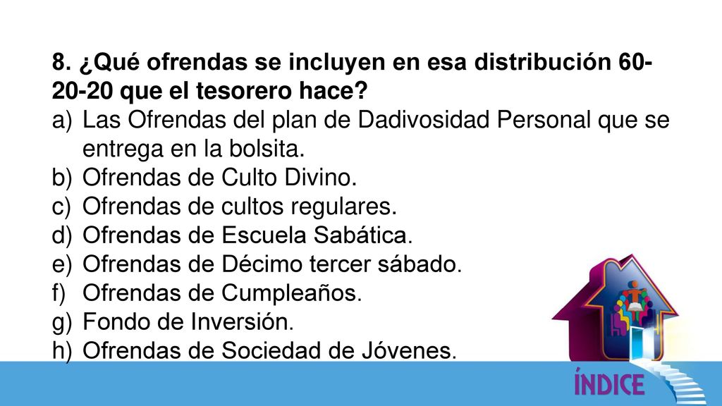 8. ¿Qué ofrendas se incluyen en esa distribución que el tesorero hace