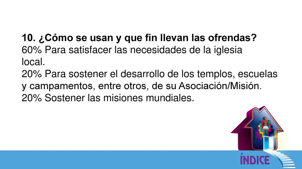 10. ¿Cómo se usan y que fin llevan las ofrendas