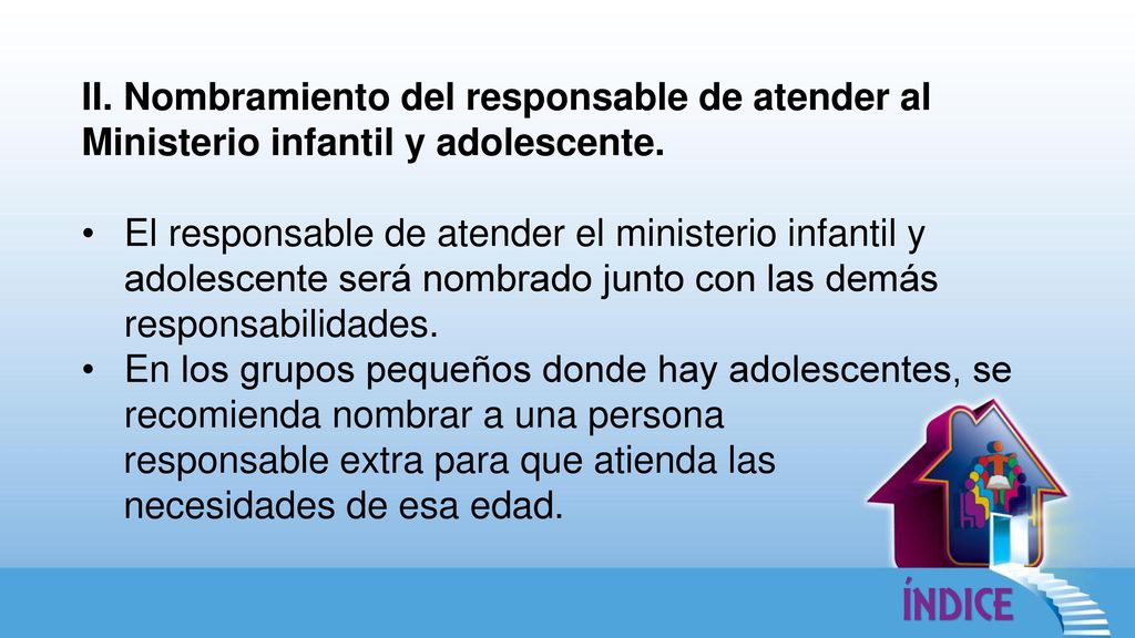 II. Nombramiento del responsable de atender al Ministerio infantil y adolescente.
