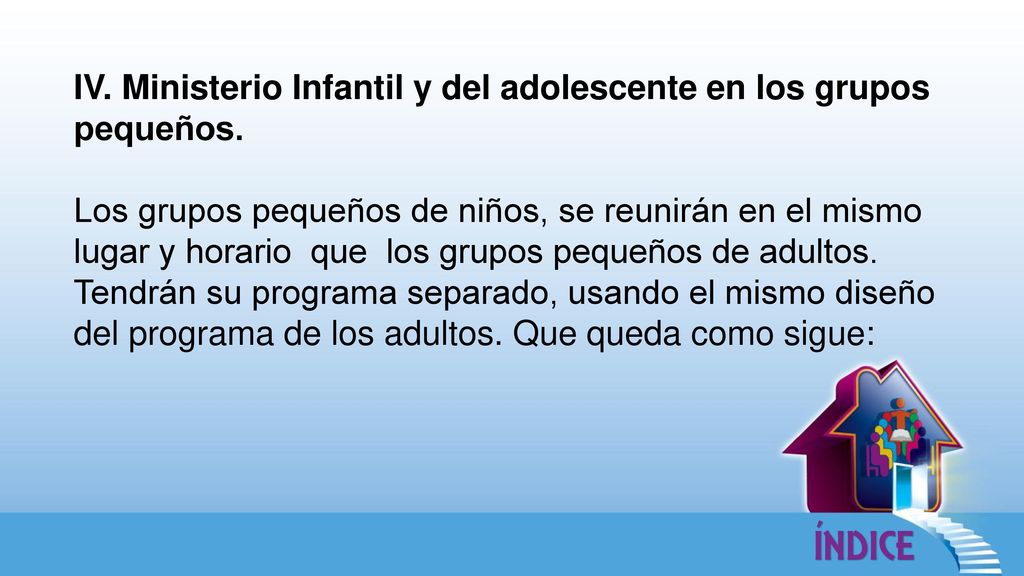 IV. Ministerio Infantil y del adolescente en los grupos pequeños.