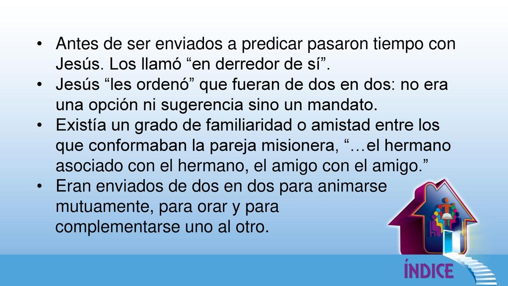 Antes de ser enviados a predicar pasaron tiempo con Jesús