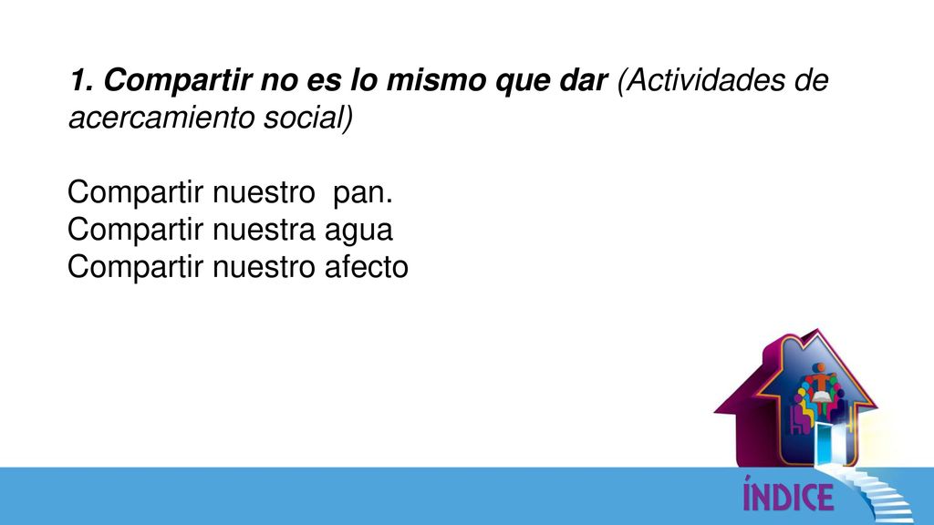 1. Compartir no es lo mismo que dar (Actividades de acercamiento social)