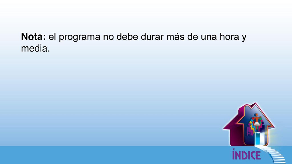 Nota: el programa no debe durar más de una hora y media.