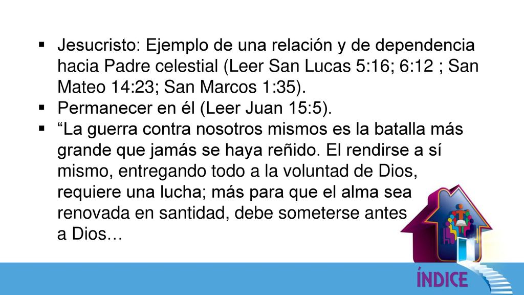 Jesucristo: Ejemplo de una relación y de dependencia hacia Padre celestial (Leer San Lucas 5:16; 6:12 ; San Mateo 14:23; San Marcos 1:35).