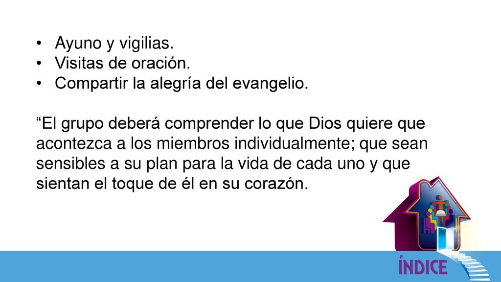 Ayuno y vigilias. Visitas de oración. Compartir la alegría del evangelio.