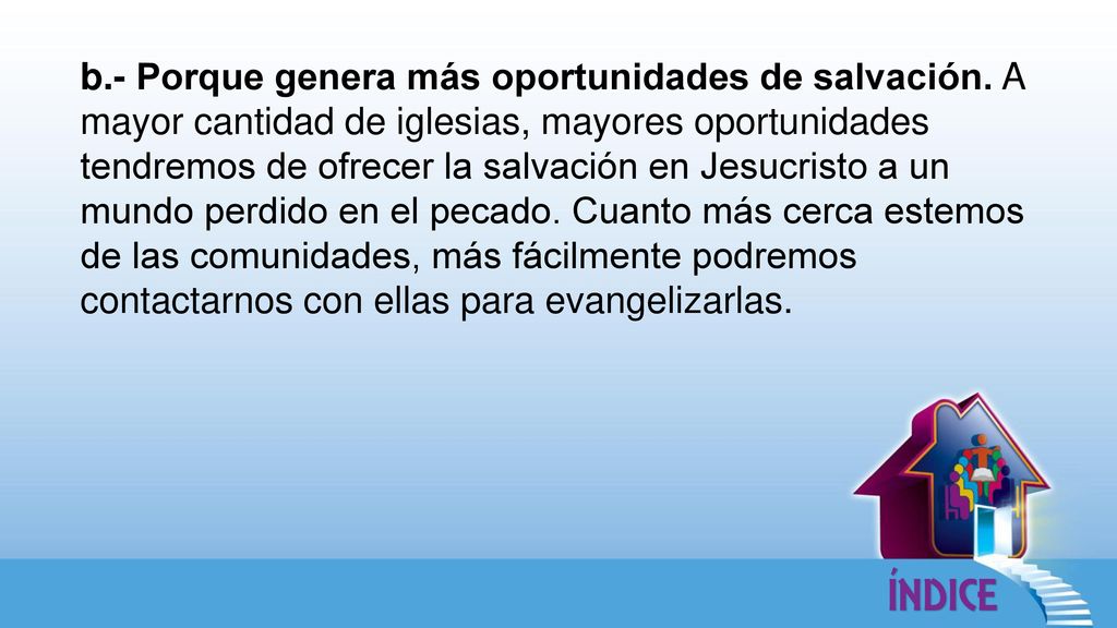 b. - Porque genera más oportunidades de salvación