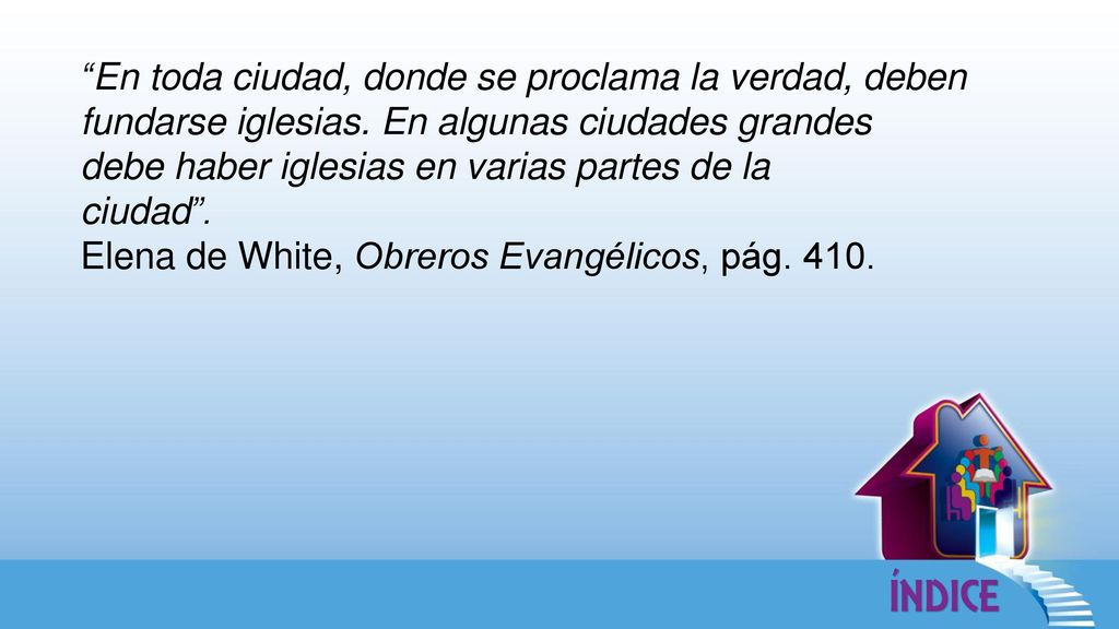 En toda ciudad, donde se proclama la verdad, deben fundarse iglesias