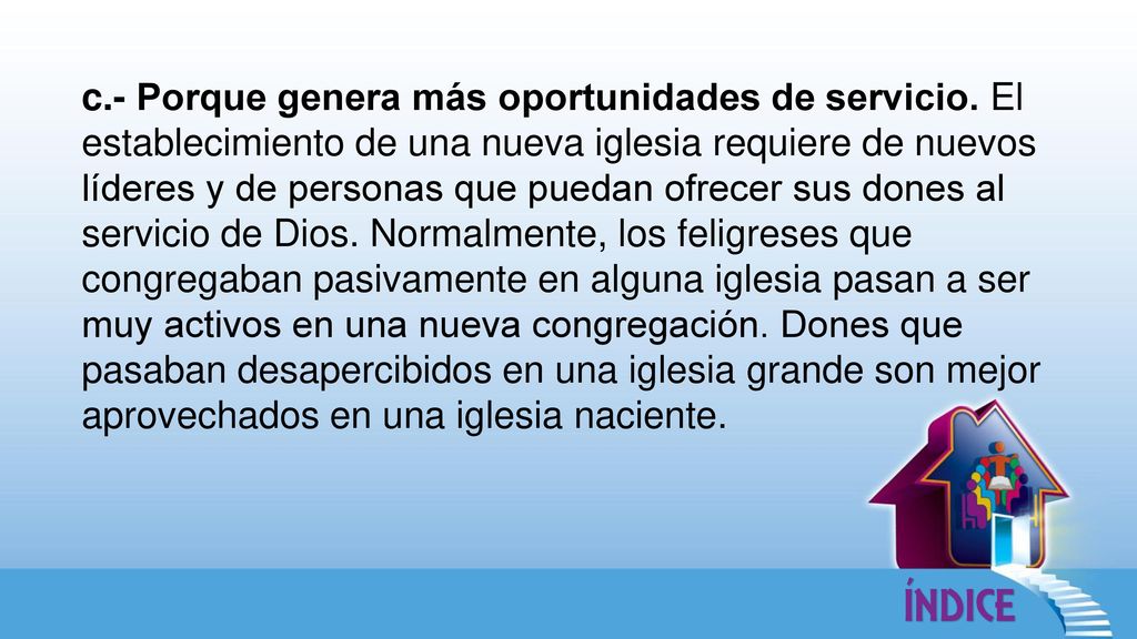 c. - Porque genera más oportunidades de servicio