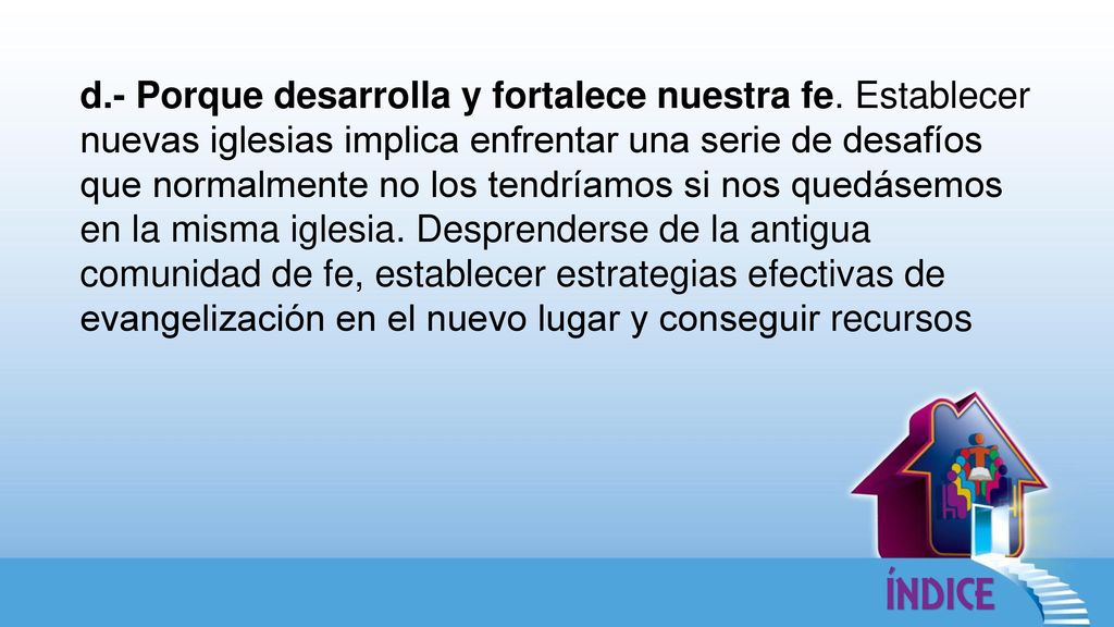 d. - Porque desarrolla y fortalece nuestra fe