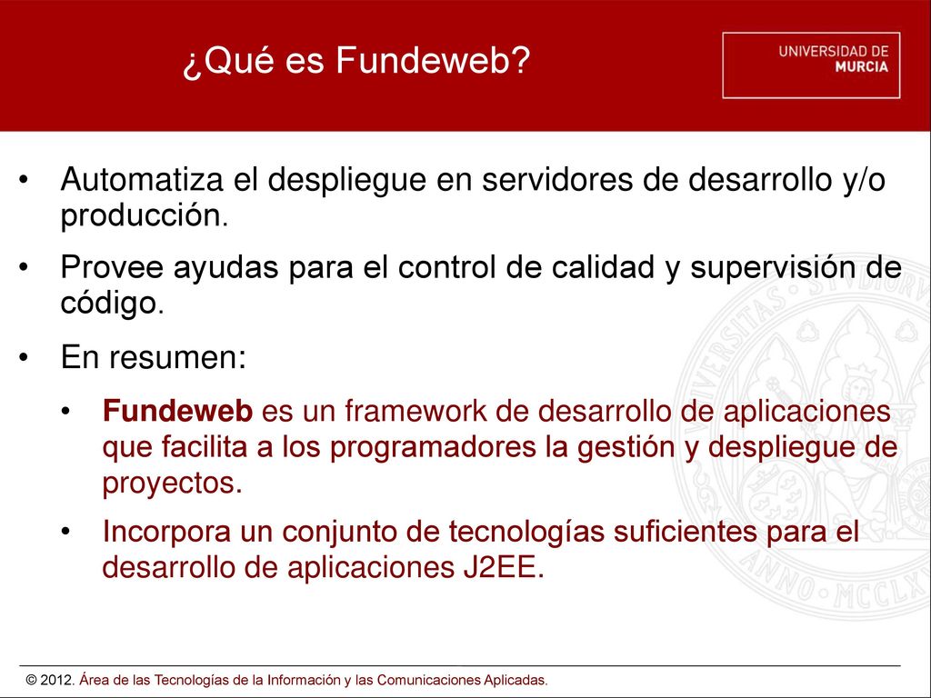 ¿Qué es Fundeweb Automatiza el despliegue en servidores de desarrollo y/o producción.