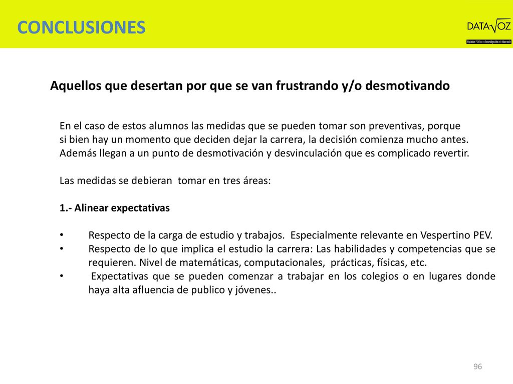 Aquellos que desertan por que se van frustrando y/o desmotivando