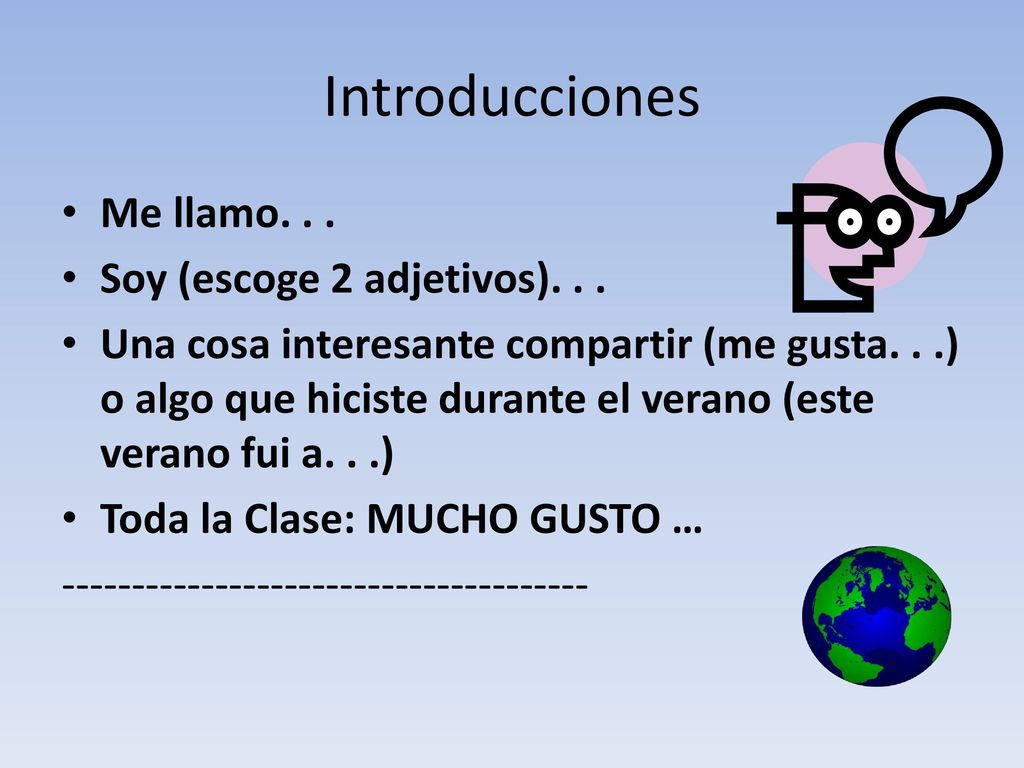 Introducciones Me llamo. . . Soy (escoge 2 adjetivos). . .