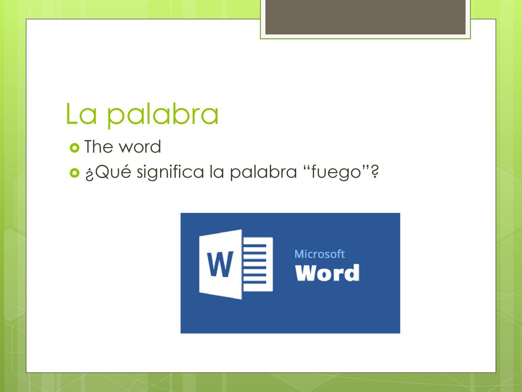 La palabra The word ¿Qué significa la palabra fuego