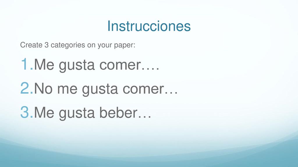 Me gusta comer…. No me gusta comer… Me gusta beber… Instrucciones
