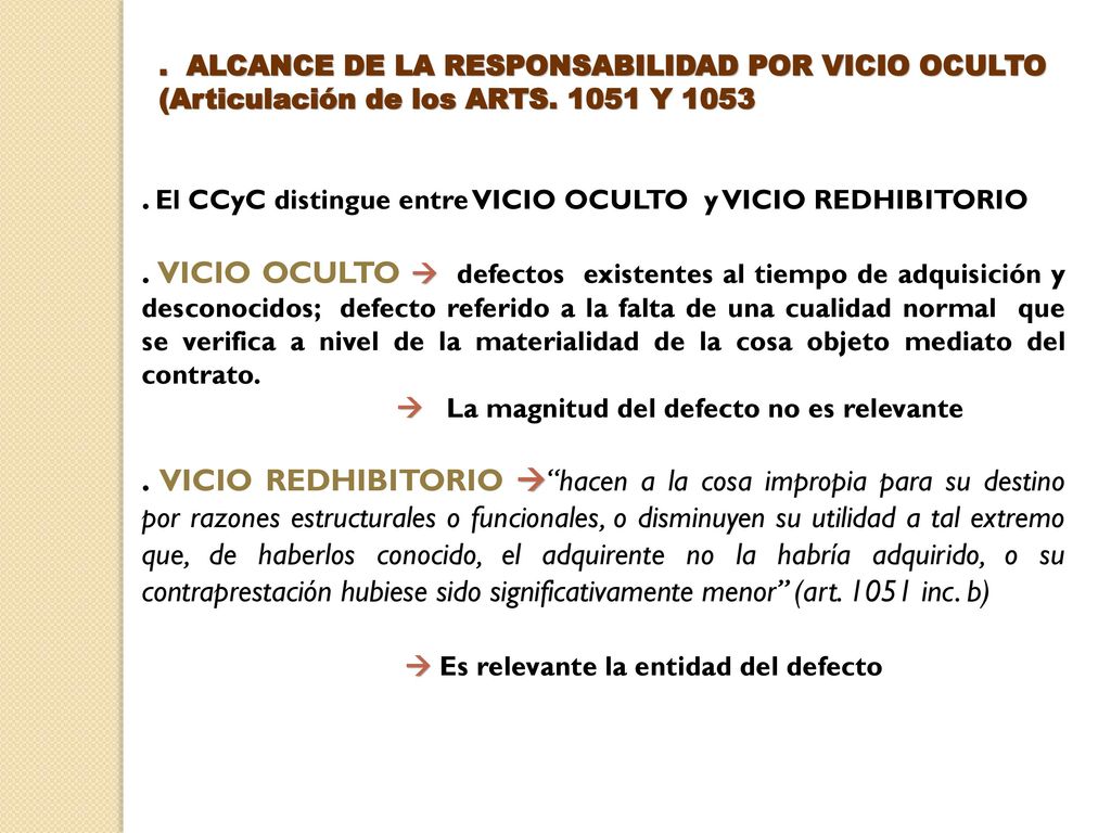 . El CCyC distingue entre VICIO OCULTO y VICIO REDHIBITORIO