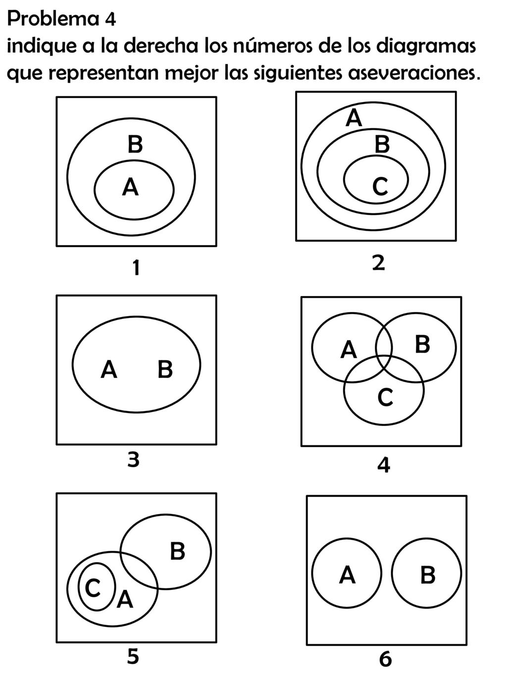 Problema 4 indique a la derecha los números de los diagramas que representan mejor las siguientes aseveraciones.