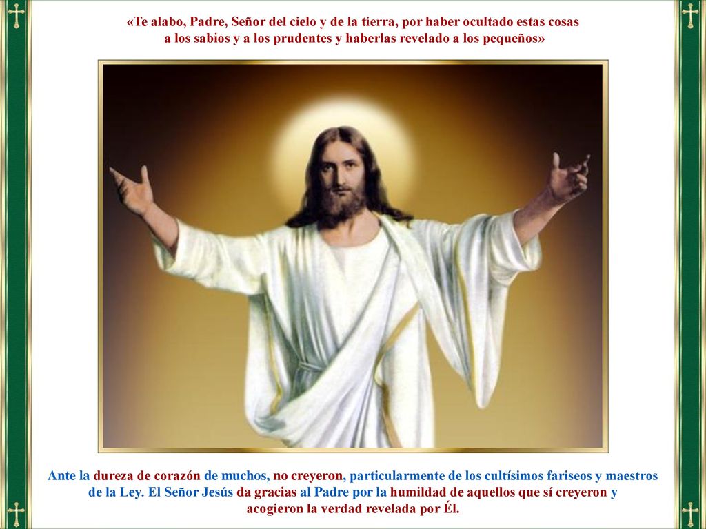 a los sabios y a los prudentes y haberlas revelado a los pequeños»