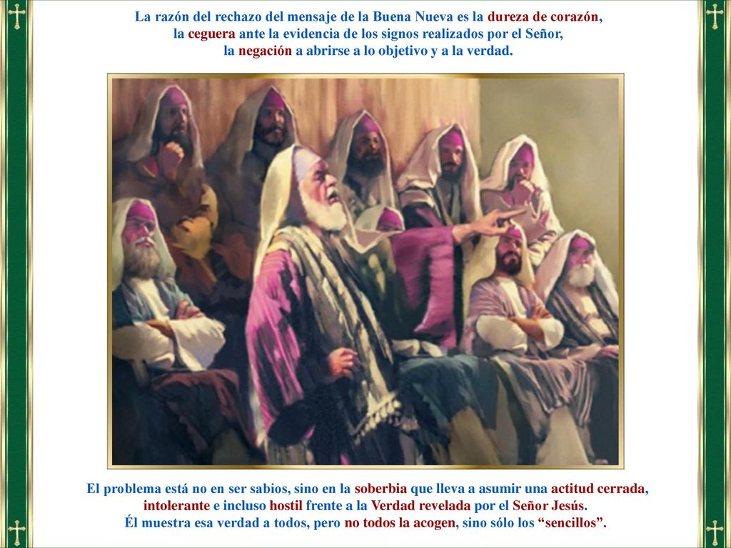 la ceguera ante la evidencia de los signos realizados por el Señor,