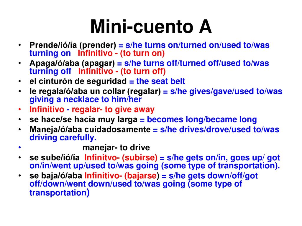 Mini-cuento A Prende/ió/ía (prender) = s/he turns on/turned on/used to/was turning on Infinitivo - (to turn on)