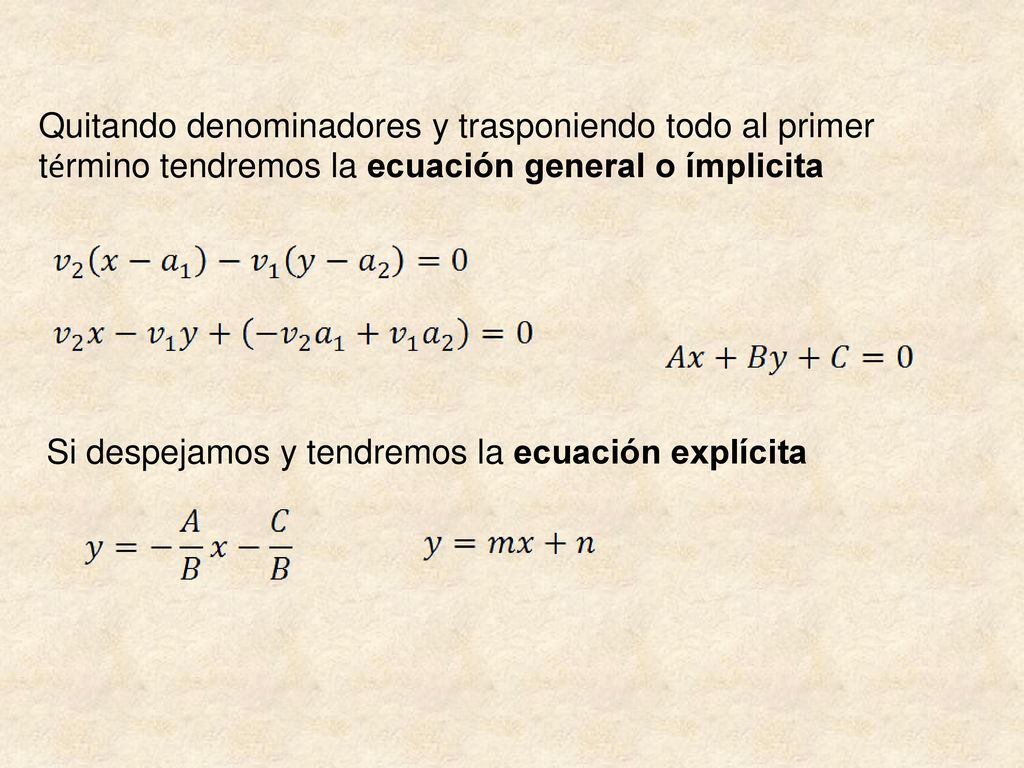 Quitando denominadores y trasponiendo todo al primer término tendremos la ecuación general o ímplicita