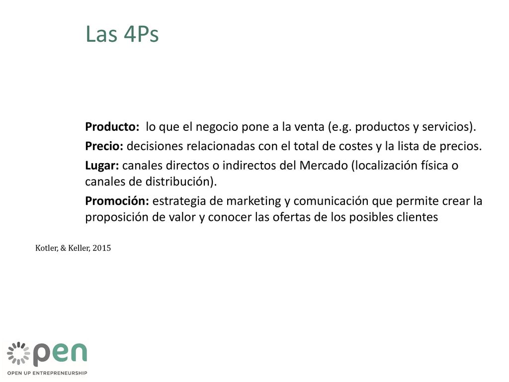 Las 4Ps Producto: lo que el negocio pone a la venta (e.g. productos y servicios).
