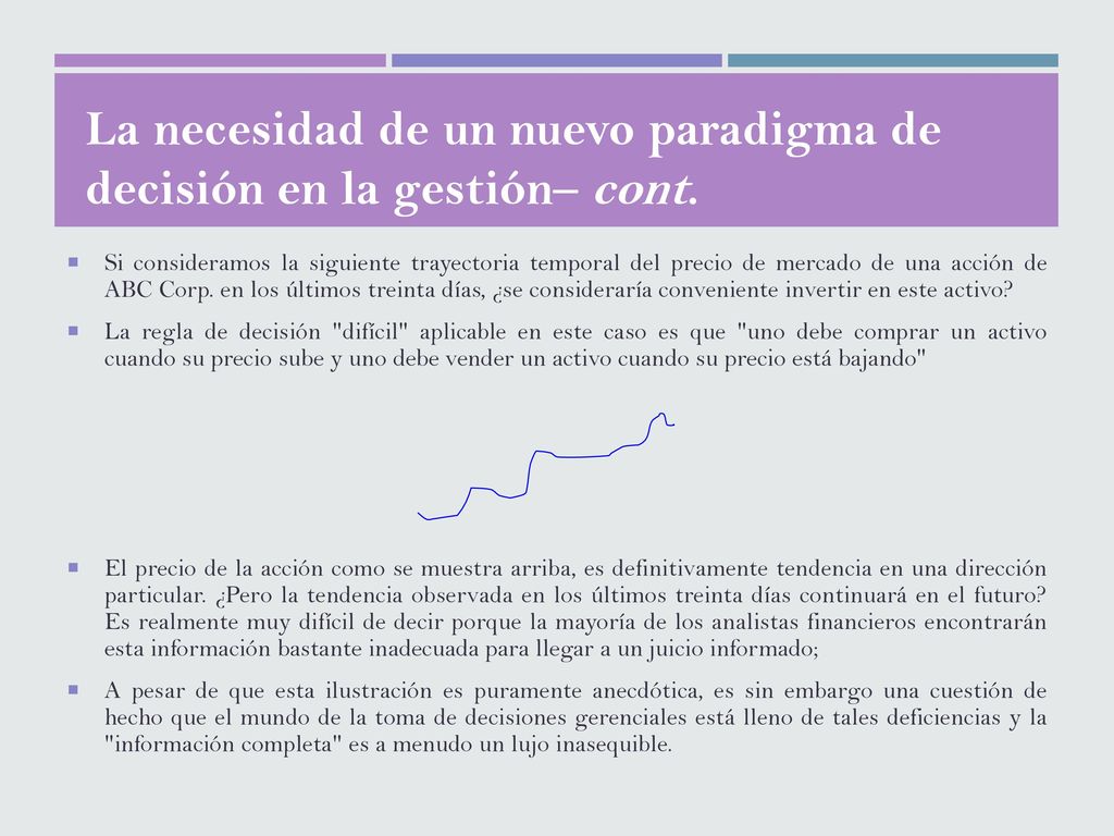 La necesidad de un nuevo paradigma de decisión en la gestión– cont.