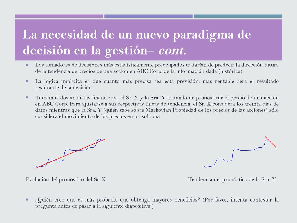 La necesidad de un nuevo paradigma de decisión en la gestión– cont.