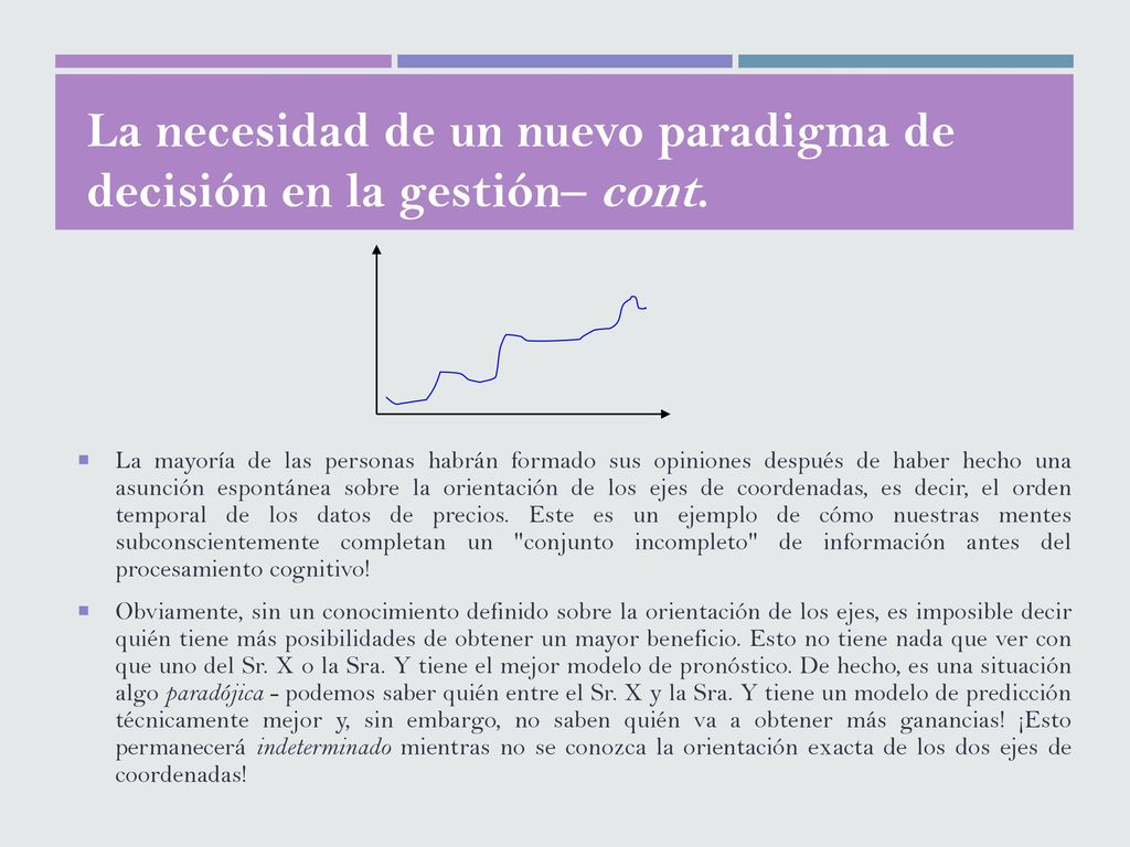 La necesidad de un nuevo paradigma de decisión en la gestión– cont.