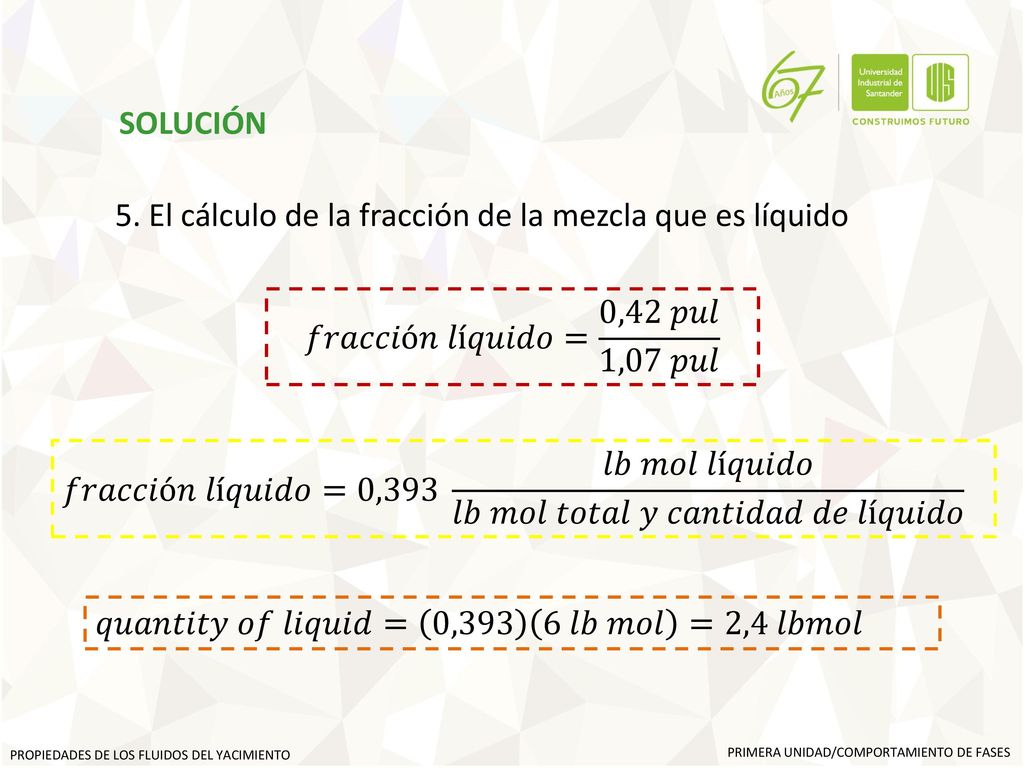 5. El cálculo de la fracción de la mezcla que es líquido